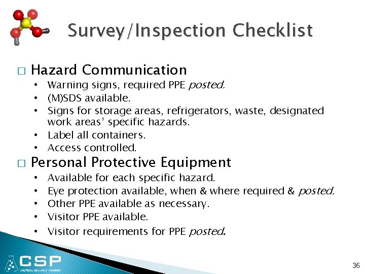 Survey/Inspection Checklist � Hazard Communication • Warning signs, required PPE posted. • (M)SDS available.