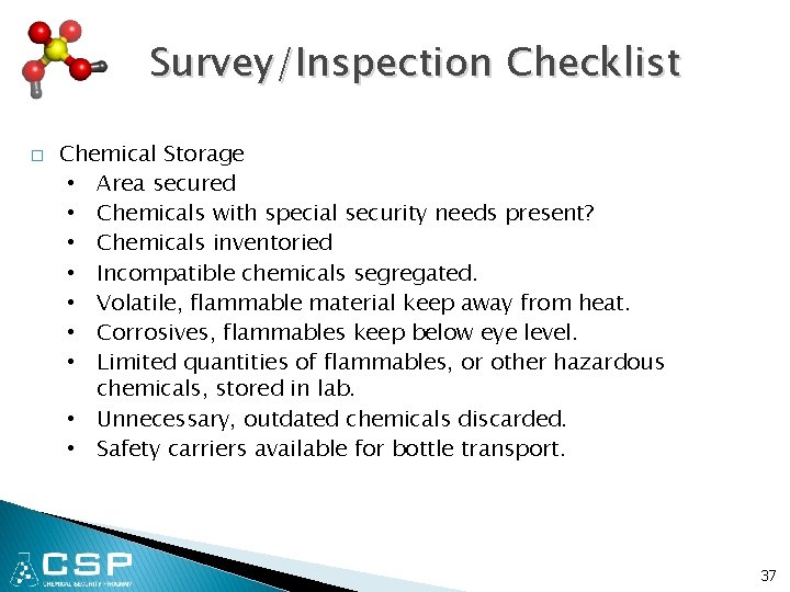 Survey/Inspection Checklist � Chemical Storage • Area secured • Chemicals with special security needs