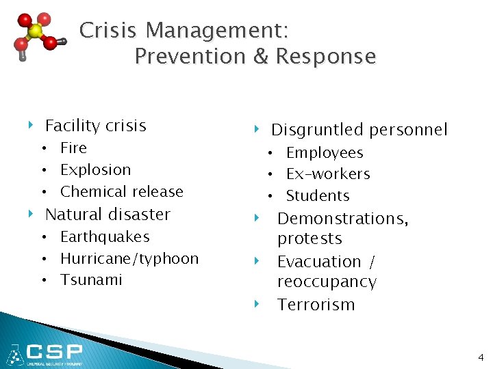 Crisis Management: Prevention & Response ‣ ‣ Facility crisis • Fire • Explosion •