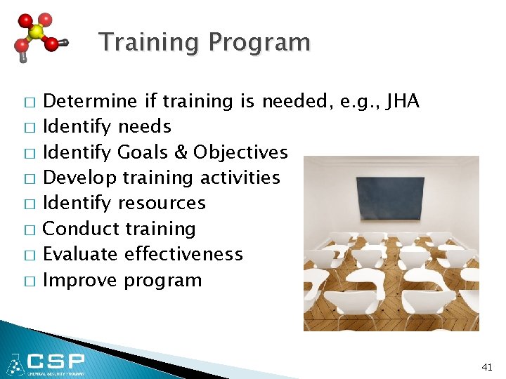 Training Program � � � � Determine if training is needed, e. g. ,