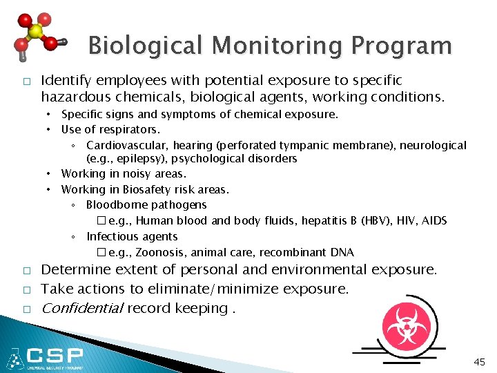 Biological Monitoring Program � Identify employees with potential exposure to specific hazardous chemicals, biological