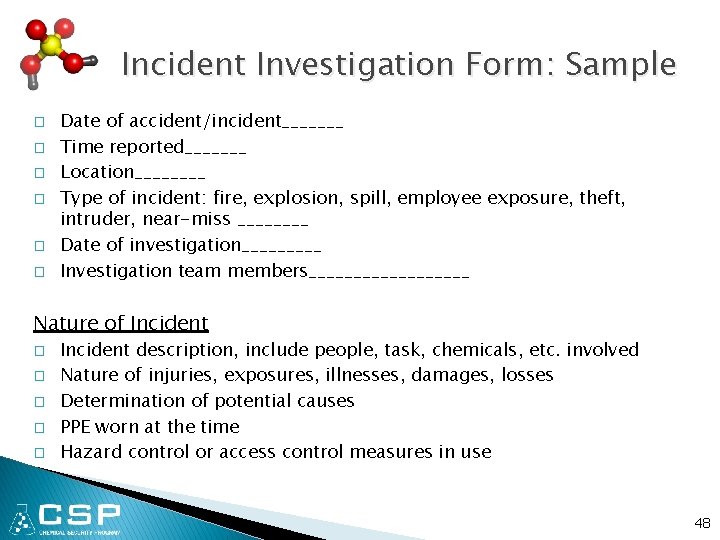 Incident Investigation Form: Sample � � � Date of accident/incident_______ Time reported_______ Location____ Type