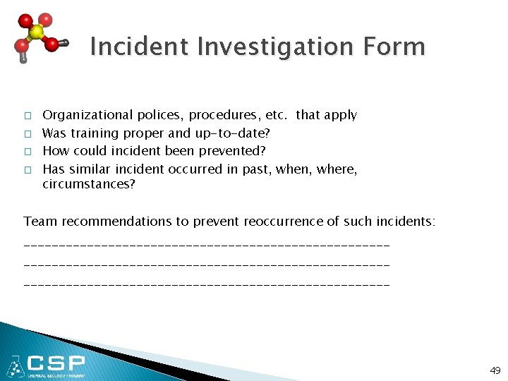 Incident Investigation Form � � Organizational polices, procedures, etc. that apply Was training proper