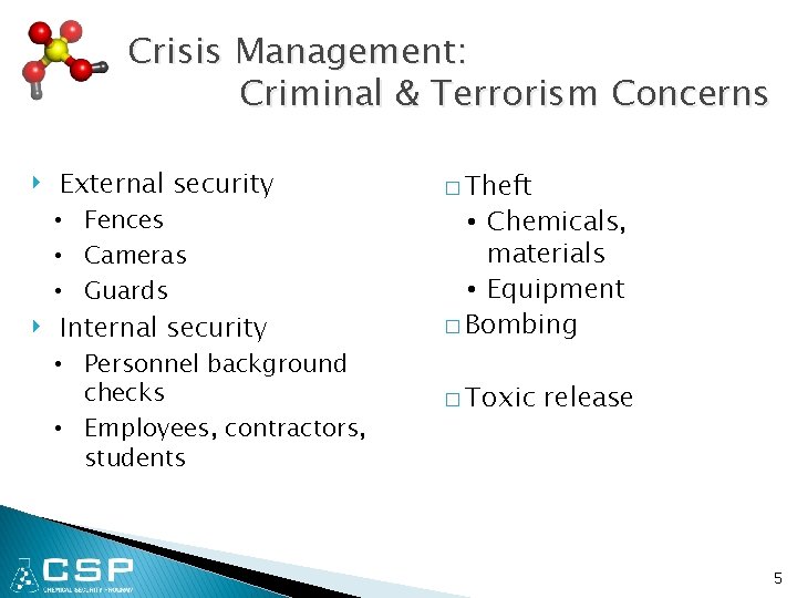 Crisis Management: Criminal & Terrorism Concerns ‣ ‣ External security • Fences • Cameras