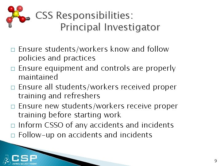 CSS Responsibilities: Principal Investigator � � � Ensure students/workers know and follow policies and