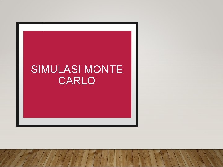 SIMULASI MONTE CARLO 