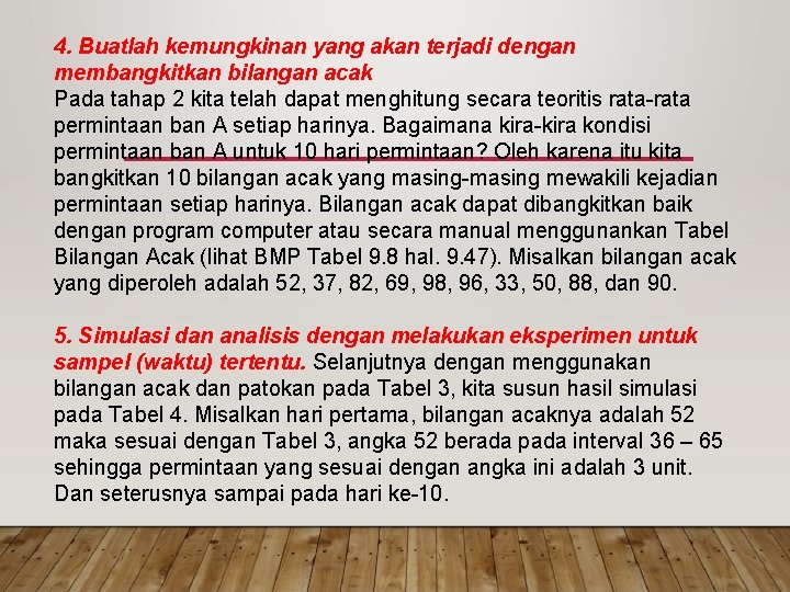 4. Buatlah kemungkinan yang akan terjadi dengan membangkitkan bilangan acak Pada tahap 2 kita