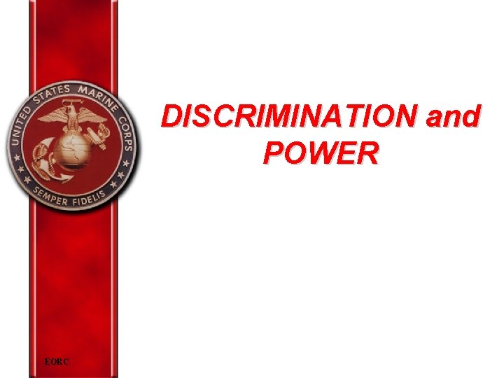 DISCRIMINATION and POWER EORC 