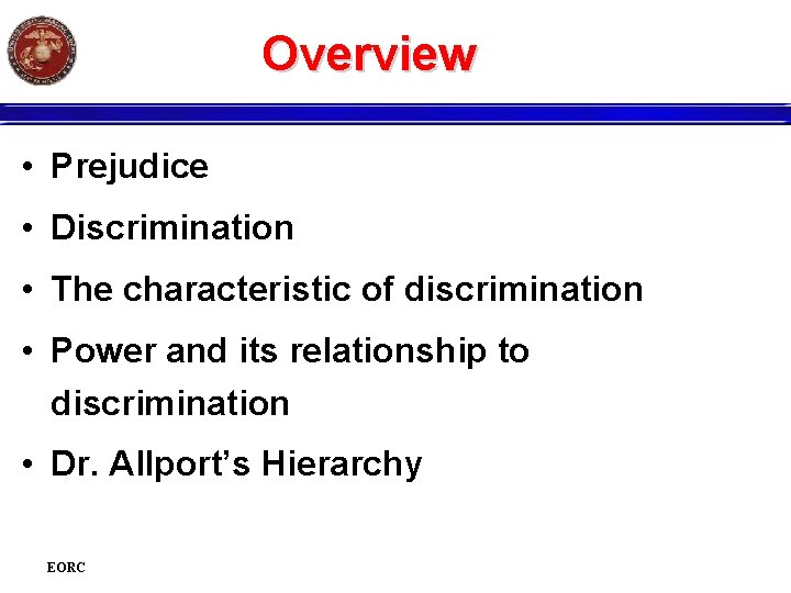 Overview • Prejudice • Discrimination • The characteristic of discrimination • Power and its