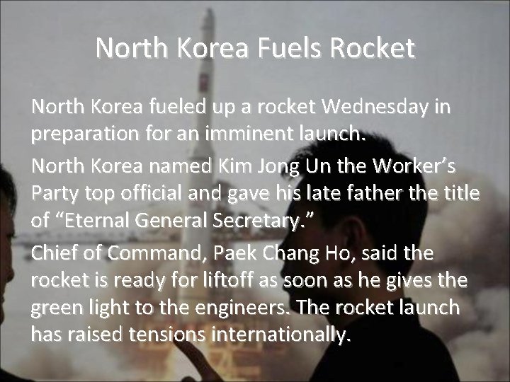 North Korea Fuels Rocket North Korea fueled up a rocket Wednesday in preparation for