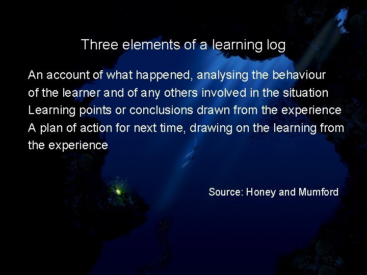 Three elements of a learning log An account of what happened, analysing the behaviour