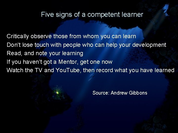 Five signs of a competent learner Critically observe those from whom you can learn