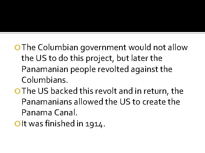  The Columbian government would not allow the US to do this project, but