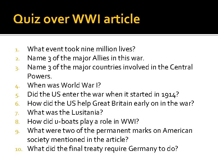 Quiz over WWI article 1. 2. 3. 4. 5. 6. 7. 8. 9. 10.