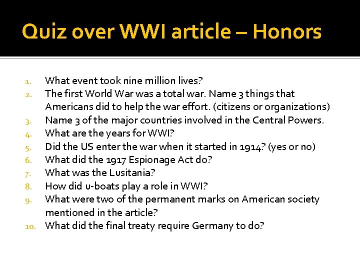 Quiz over WWI article – Honors What event took nine million lives? The first