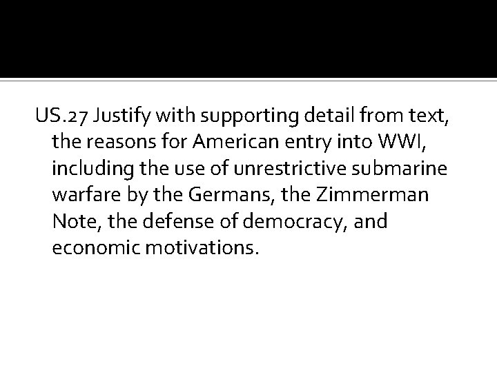 US. 27 Justify with supporting detail from text, the reasons for American entry into