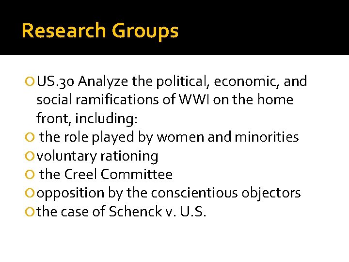 Research Groups US. 30 Analyze the political, economic, and social ramifications of WWI on