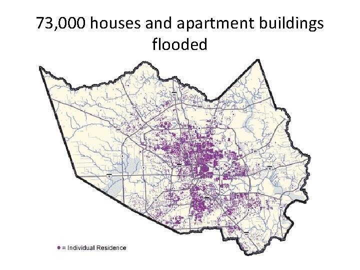 73, 000 houses and apartment buildings flooded 