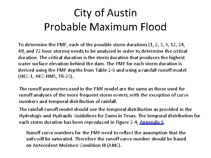 City of Austin Probable Maximum Flood To determine the PMF, each of the possible