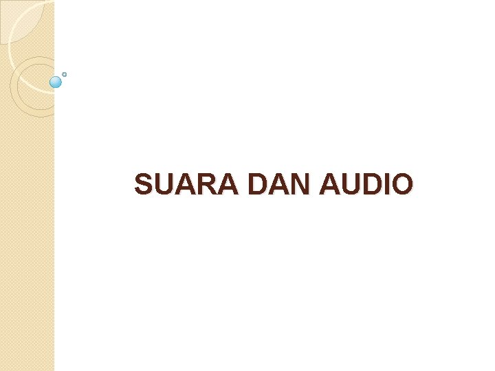 SUARA DAN AUDIO 