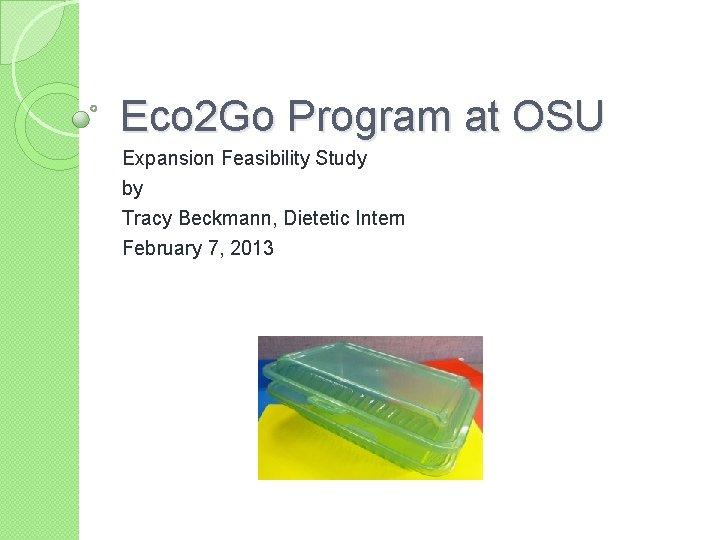 Eco 2 Go Program at OSU Expansion Feasibility Study by Tracy Beckmann, Dietetic Intern