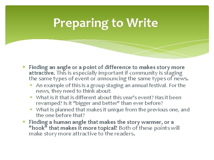 Preparing to Write Finding an angle or a point of difference to makes story
