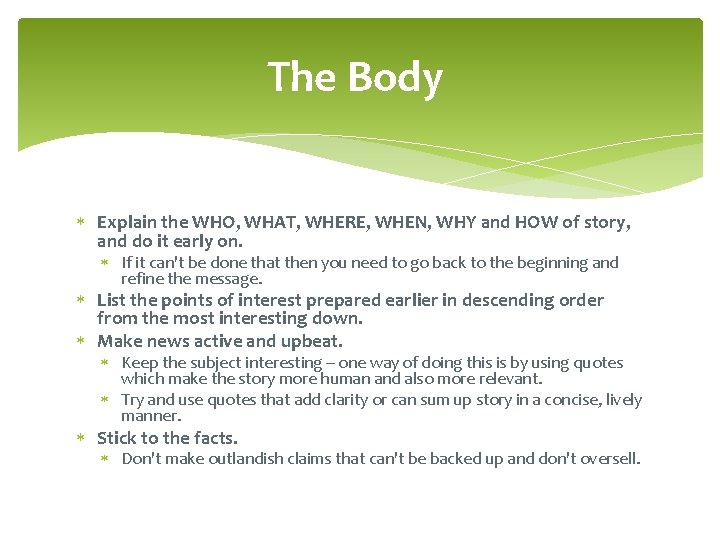 The Body Explain the WHO, WHAT, WHERE, WHEN, WHY and HOW of story, and