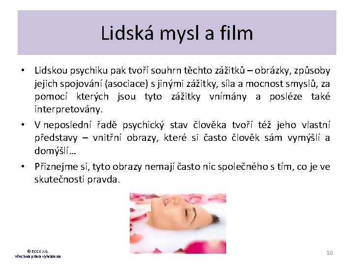 Lidská mysl a film • Lidskou psychiku pak tvoří souhrn těchto zážitků – obrázky,