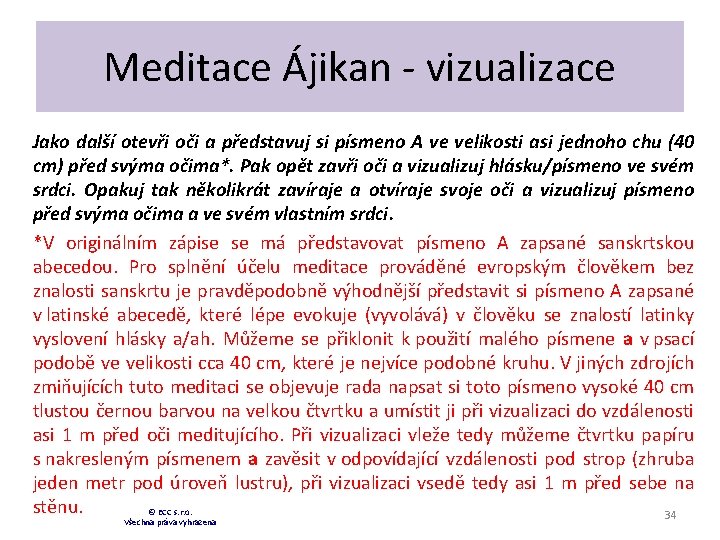Meditace Ájikan - vizualizace Jako další otevři oči a představuj si písmeno A ve