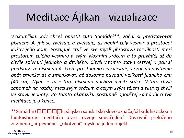 Meditace Ájikan - vizualizace V okamžiku, kdy chceš opustit tuto Samádhi**, začni si představovat