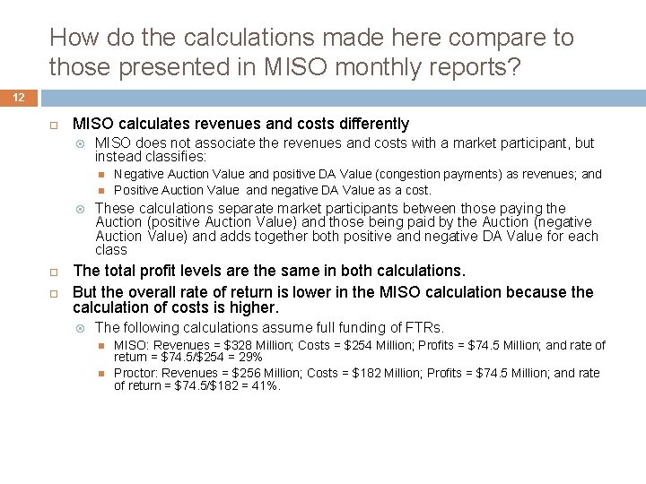 How do the calculations made here compare to those presented in MISO monthly reports?