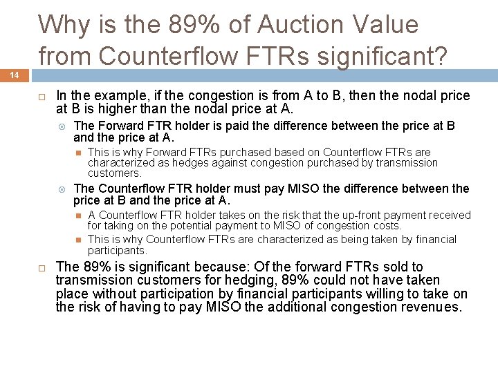 Why is the 89% of Auction Value from Counterflow FTRs significant? 14 In the