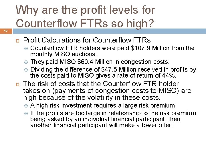 17 Why are the profit levels for Counterflow FTRs so high? Profit Calculations for