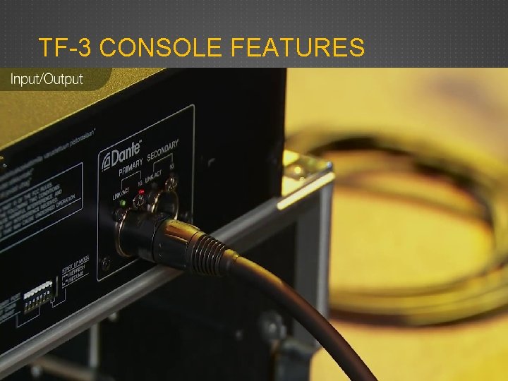 TF-3 CONSOLE FEATURES TF-3 CONSOLE FEATURES