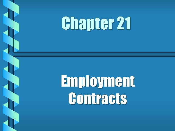 Chapter 21 Employment Contracts 