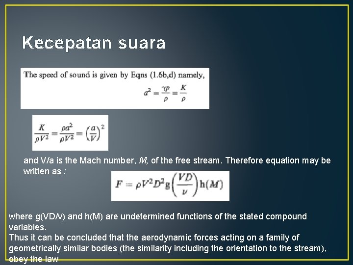 Kecepatan suara and V/a is the Mach number, M, of the free stream. Therefore