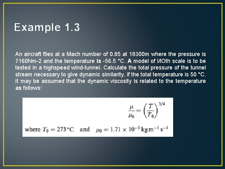 Example 1. 3 An aircraft flies at a Mach number of 0. 85 at