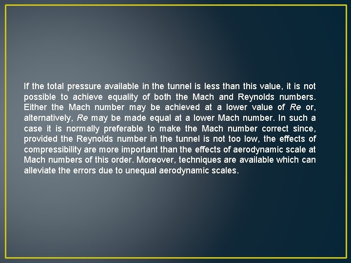 If the total pressure available in the tunnel is less than this value, it