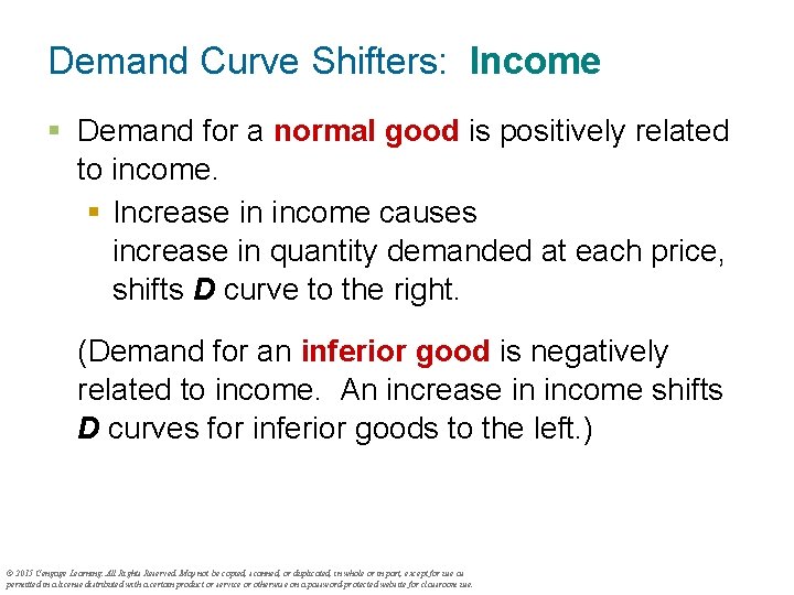 Demand Curve Shifters: Income § Demand for a normal good is positively related to
