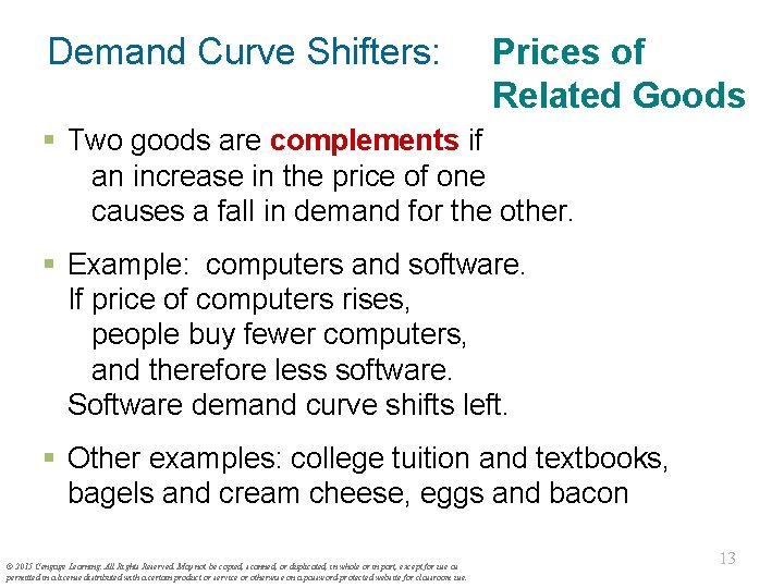 Demand Curve Shifters: Prices of Related Goods § Two goods are complements if an