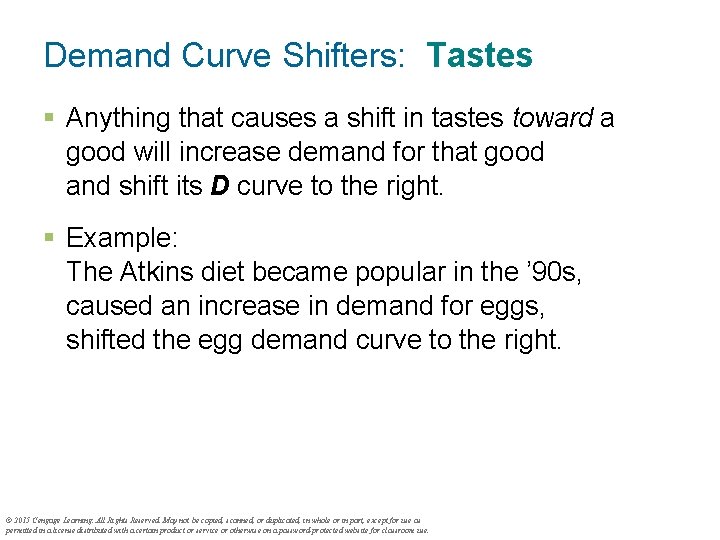 Demand Curve Shifters: Tastes § Anything that causes a shift in tastes toward a