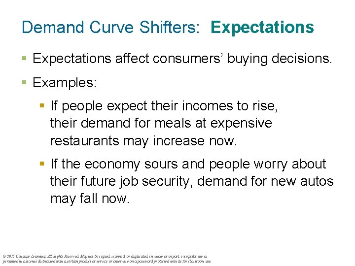 Demand Curve Shifters: Expectations § Expectations affect consumers’ buying decisions. § Examples: § If