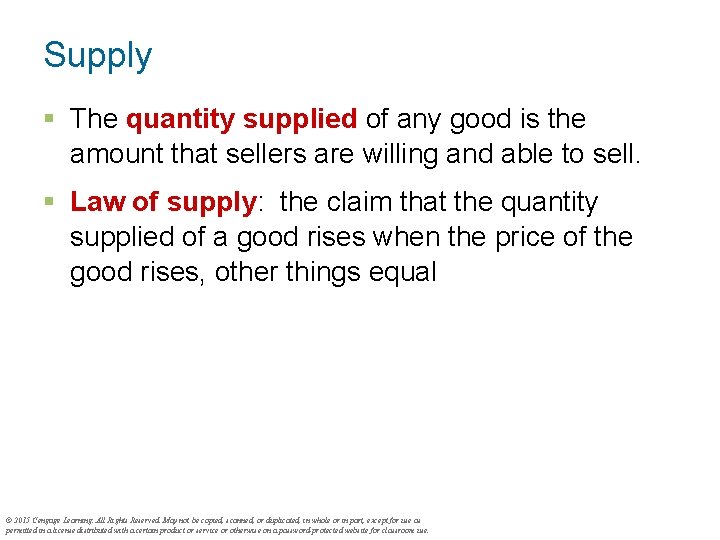 Supply § The quantity supplied of any good is the amount that sellers are