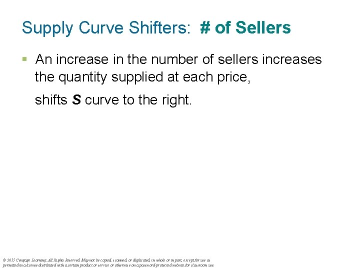 Supply Curve Shifters: # of Sellers § An increase in the number of sellers