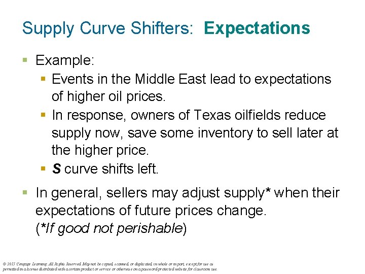 Supply Curve Shifters: Expectations § Example: § Events in the Middle East lead to