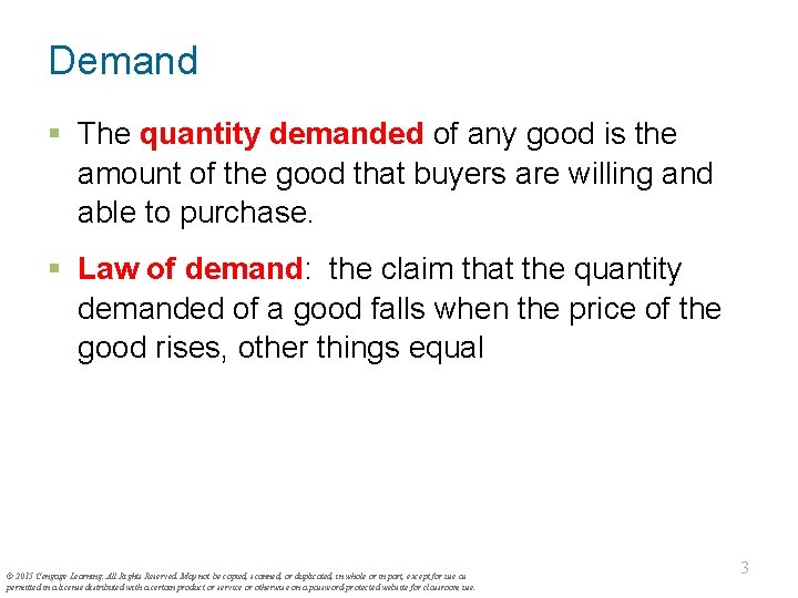 Demand § The quantity demanded of any good is the amount of the good