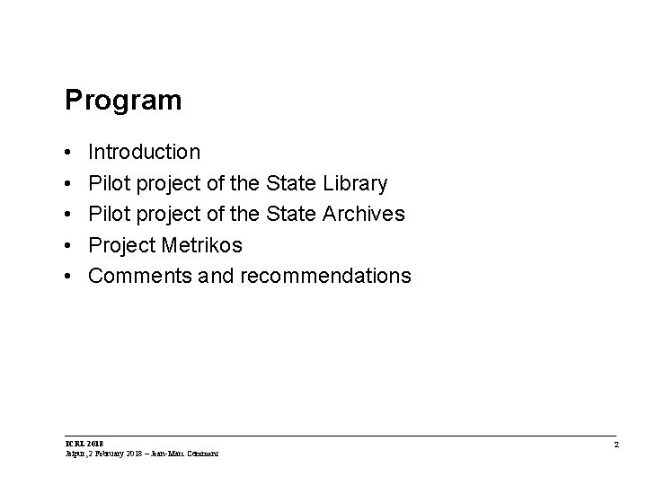 Program • • • Introduction Pilot project of the State Library Pilot project of