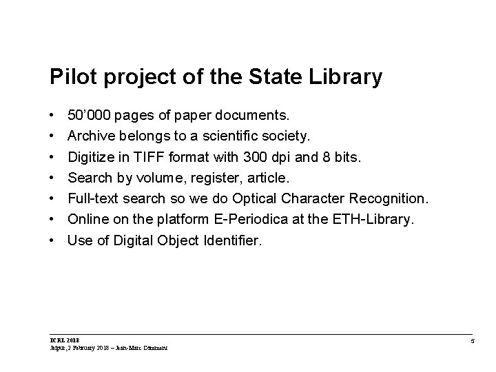 Pilot project of the State Library • • 50’ 000 pages of paper documents.