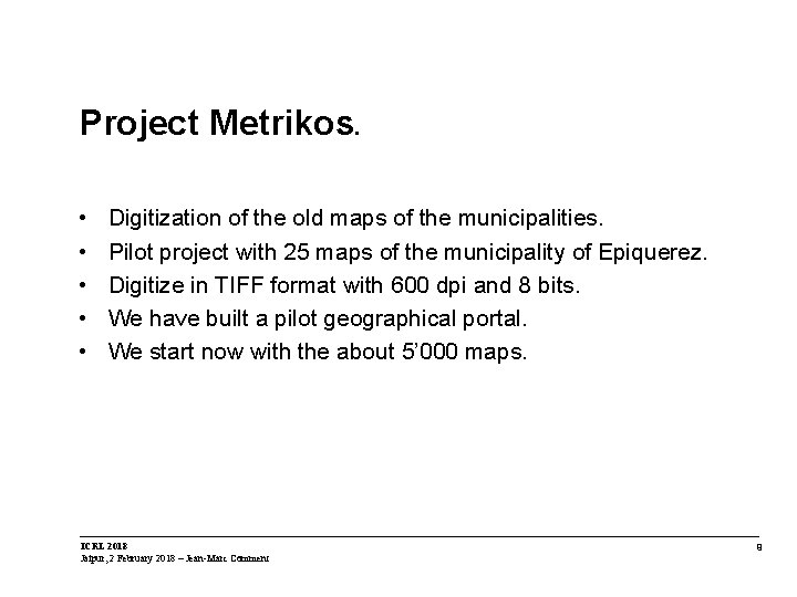 Project Metrikos. • • • Digitization of the old maps of the municipalities. Pilot