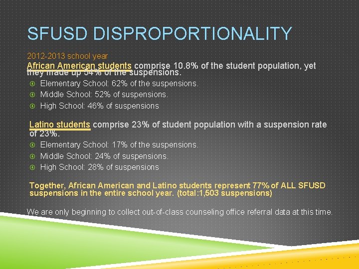 SFUSD DISPROPORTIONALITY 2012 -2013 school year African American students comprise 10. 8% of the